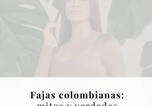 Fajas colombianas: mitos y verdades